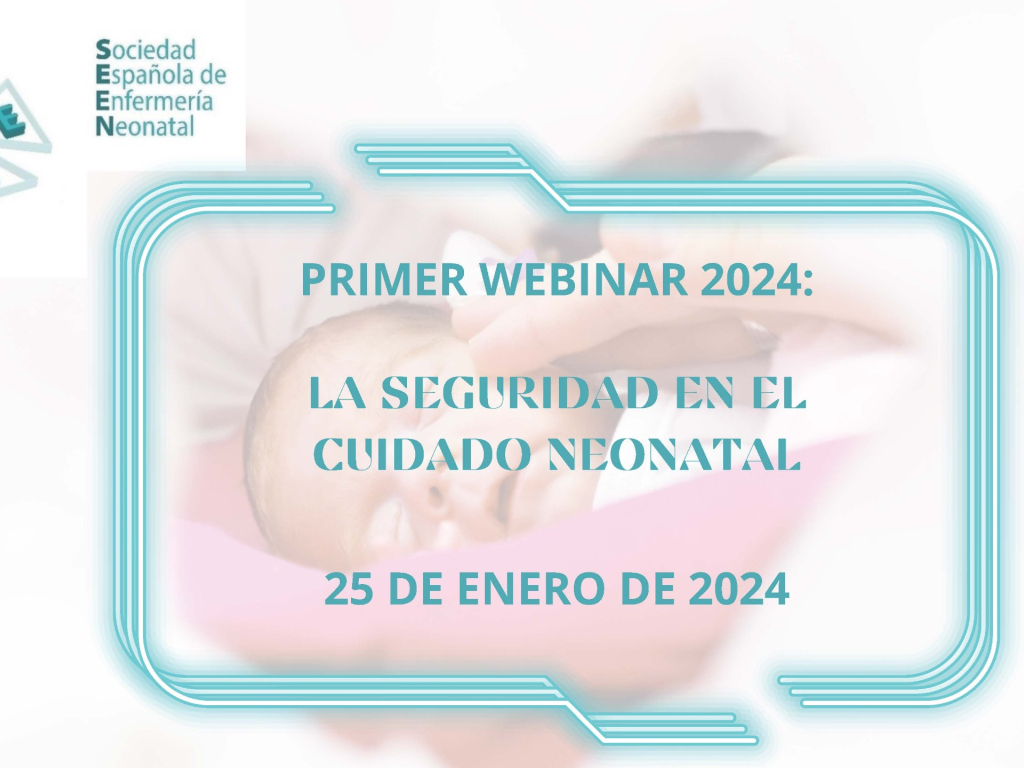 «La Seguridad del Paciente Neonatal,  primer webinar de la Sociedad Española de Enfermería Neonatal en 2024»