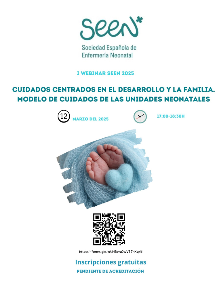 I Webinar SEEN 2025. Cuidados centrados en el desarrollo y la familia. Modelo de cuidados de las unidades neonatales.